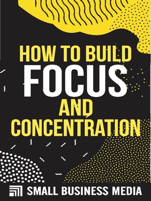 cover image of How to Build Focus and Concentration